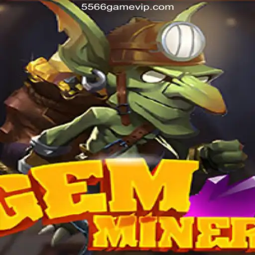 GemMiner: Uncover the Thrills of 5566.game - Dive into Excitement and Fun Daily